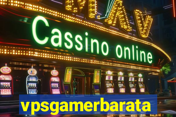 vpsgamerbarata