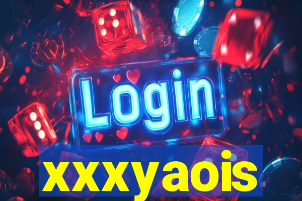xxxyaois