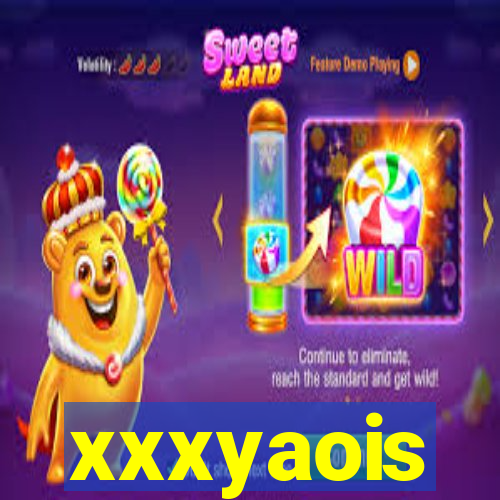 xxxyaois