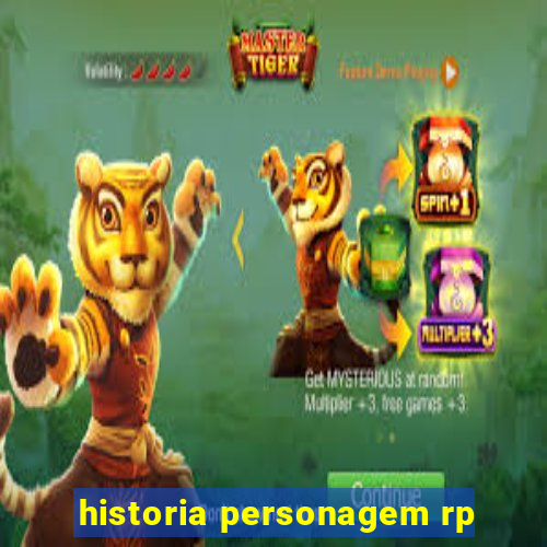 historia personagem rp