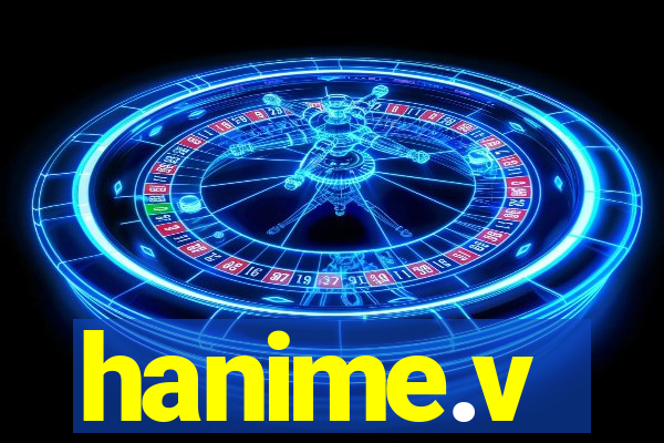 hanime.v