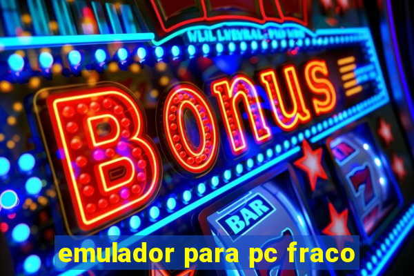 emulador para pc fraco