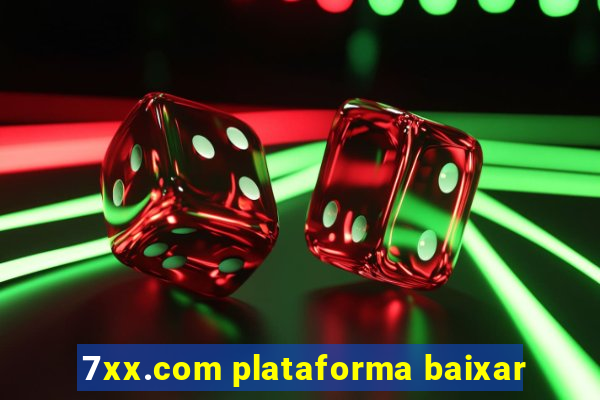 7xx.com plataforma baixar