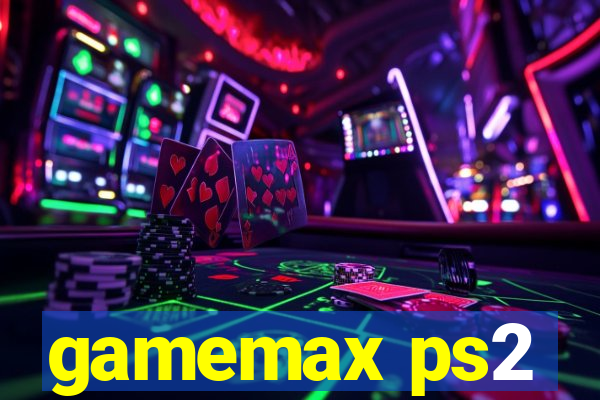 gamemax ps2