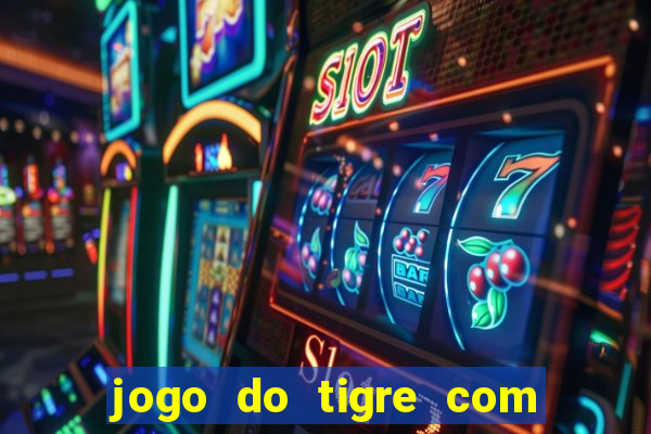 jogo do tigre com 5 reais