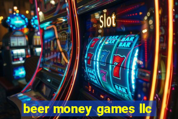 beer money games llc