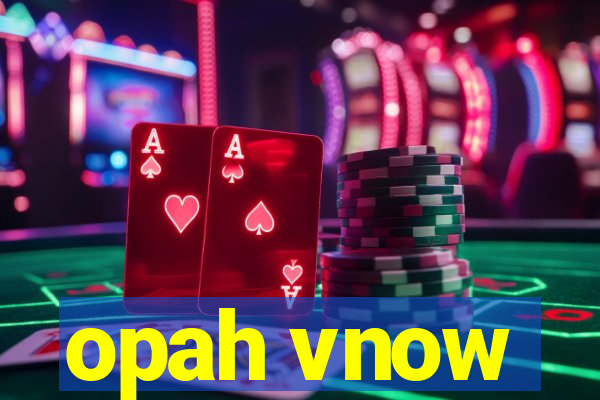 opah vnow