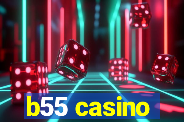 b55 casino