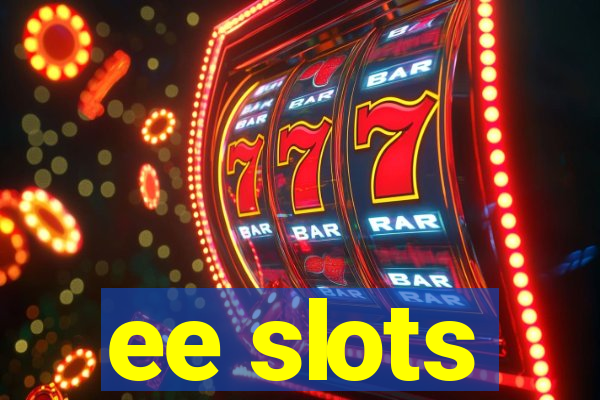 ee slots