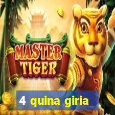 4 quina giria