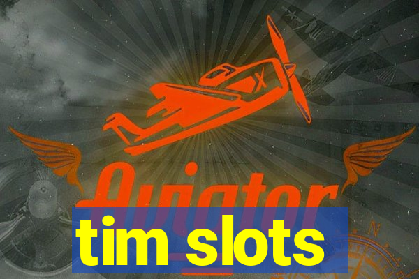tim slots