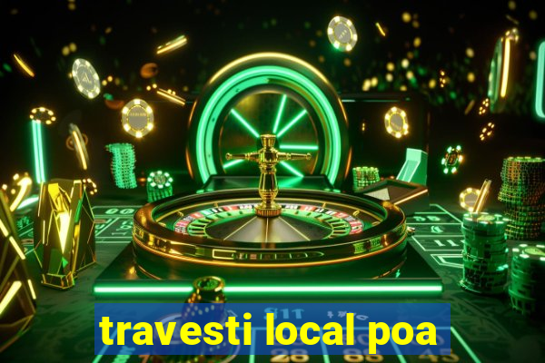 travesti local poa