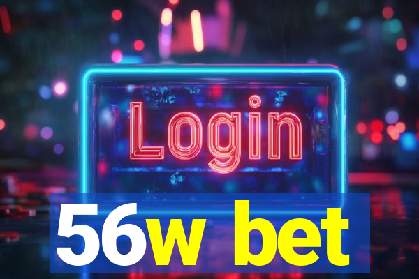 56w bet