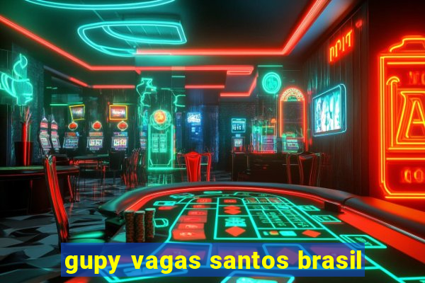 gupy vagas santos brasil