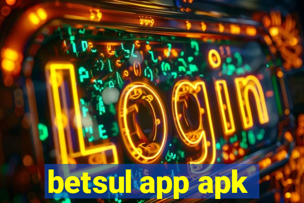 betsul app apk