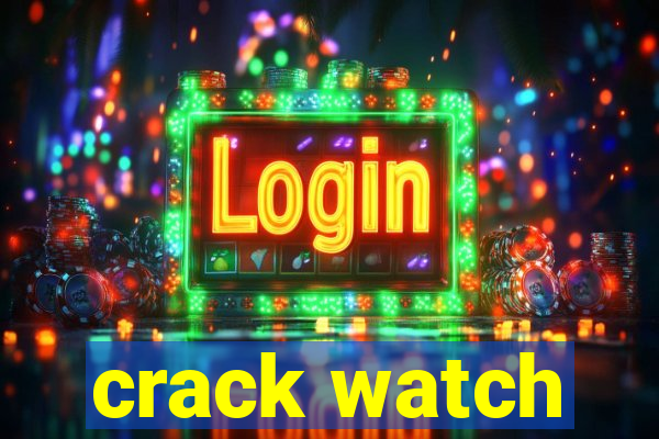 crack watch