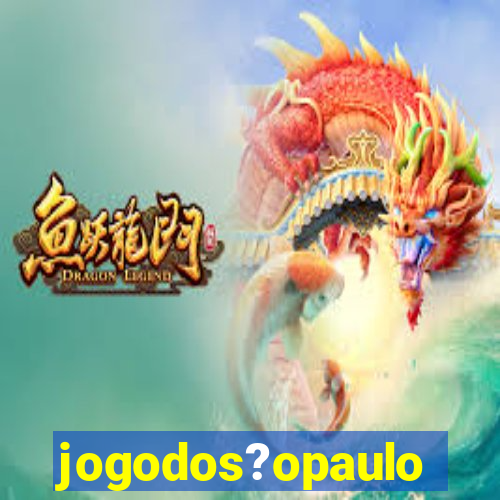 jogodos?opaulo