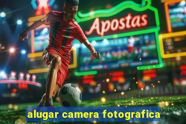 alugar camera fotografica