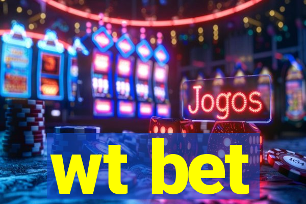 wt bet