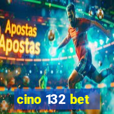 cino 132 bet