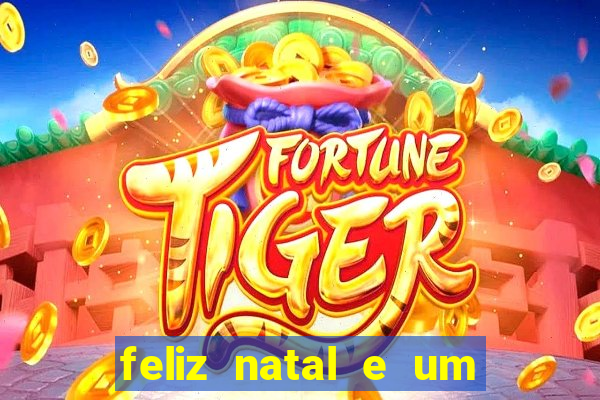 feliz natal e um próspero ano novo 2024 frases