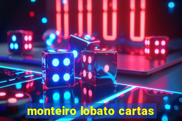 monteiro lobato cartas