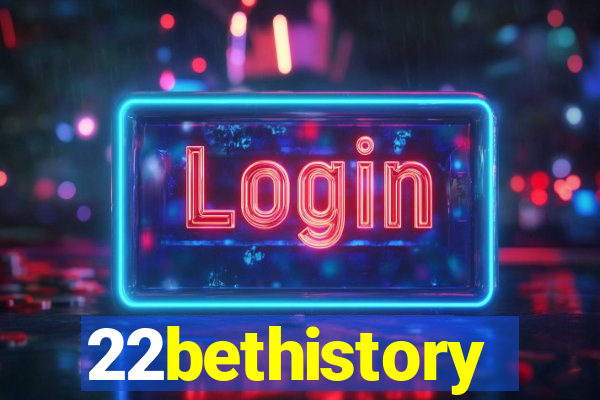 22bethistory