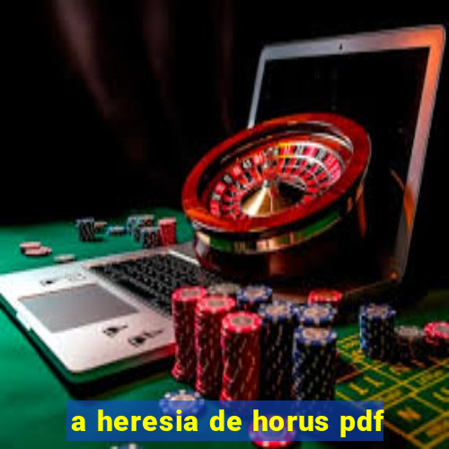 a heresia de horus pdf