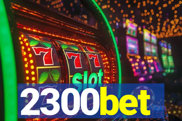 2300bet