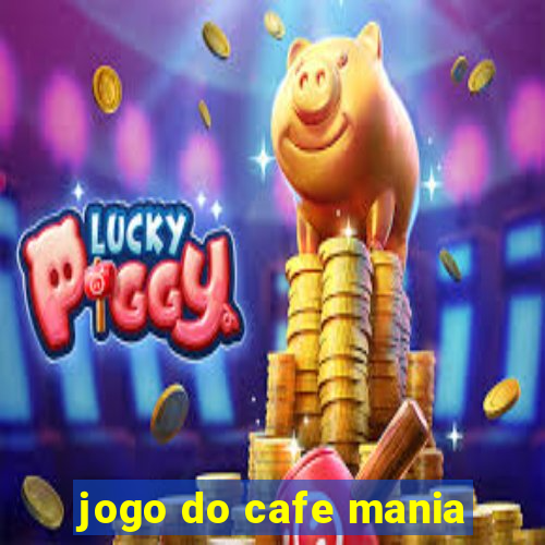jogo do cafe mania
