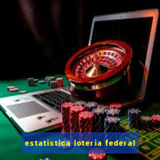 estatistica loteria federal