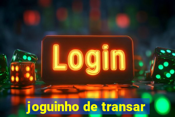 joguinho de transar