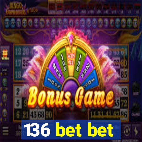 136 bet bet