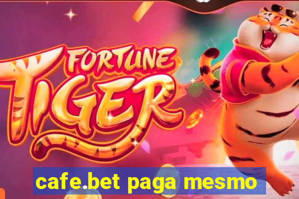 cafe.bet paga mesmo