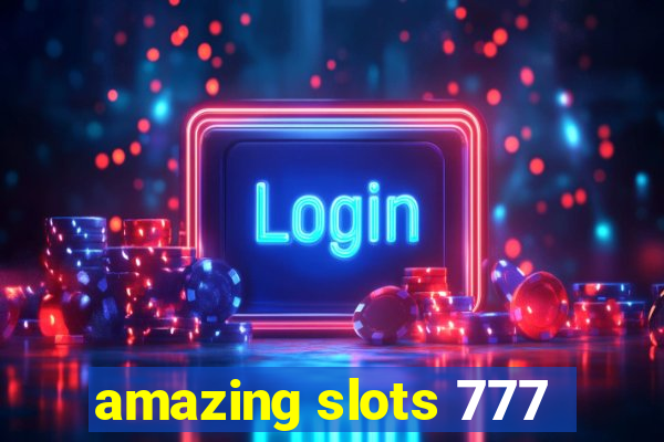 amazing slots 777