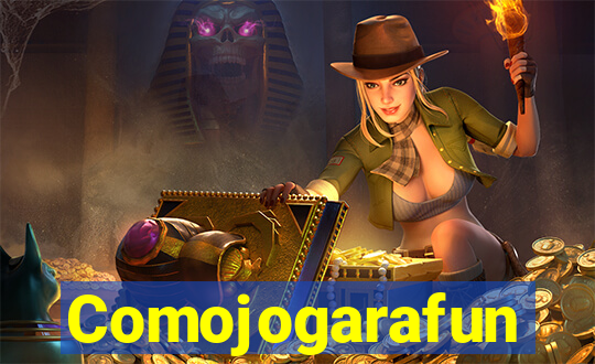 Comojogarafun