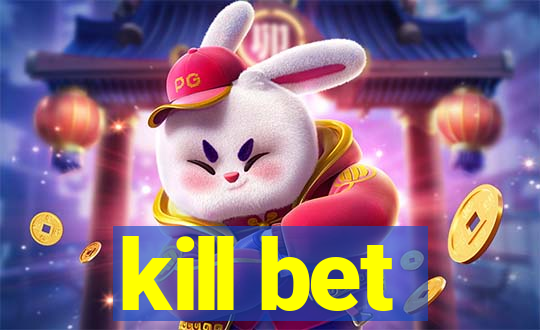 kill bet