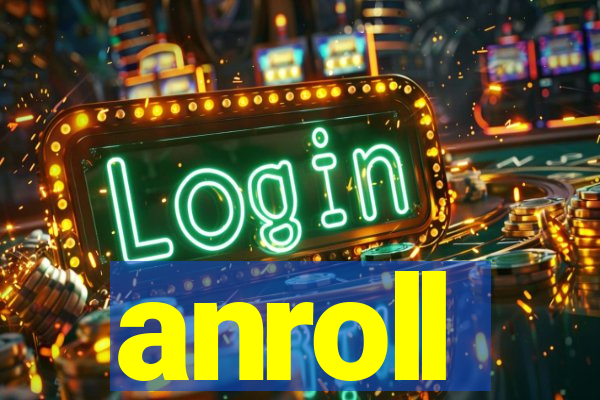 anroll