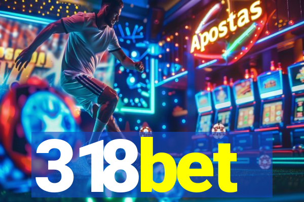 318bet