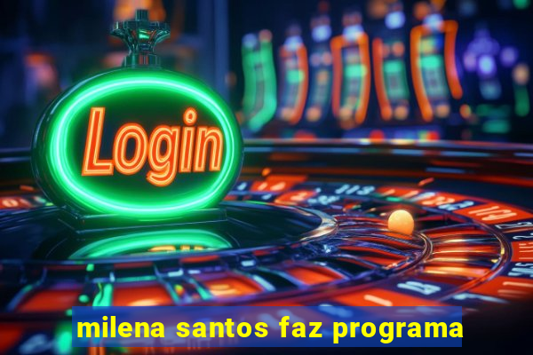 milena santos faz programa