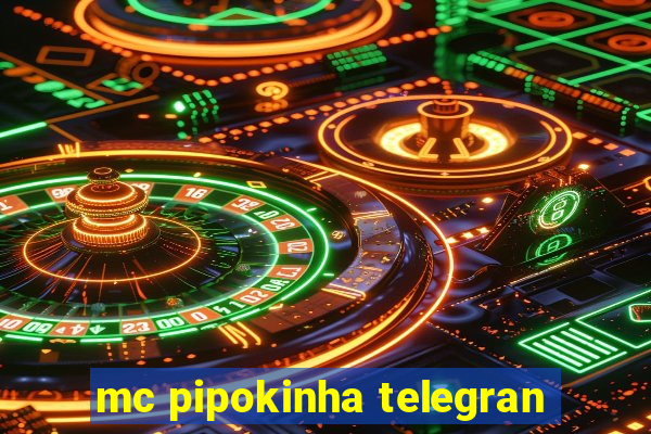 mc pipokinha telegran