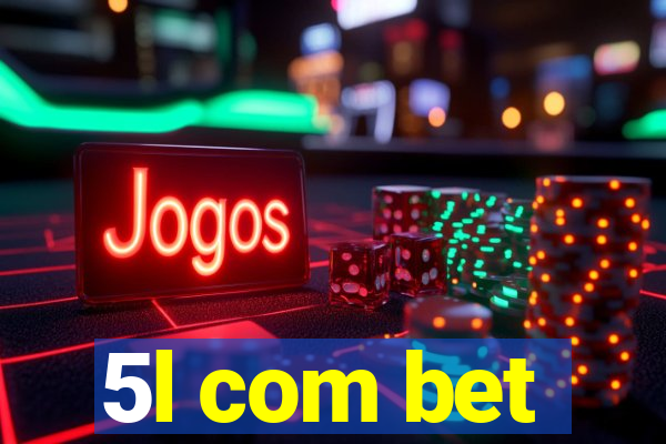 5l com bet