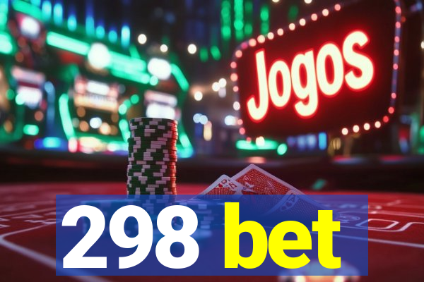 298 bet