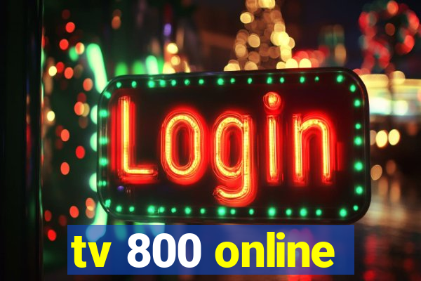 tv 800 online