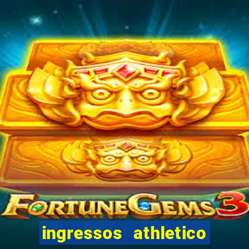 ingressos athletico x flamengo
