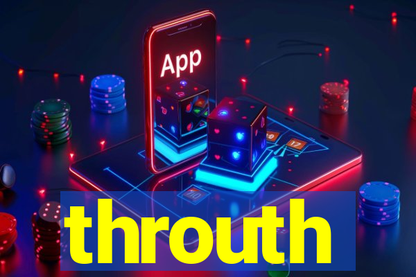 throuth