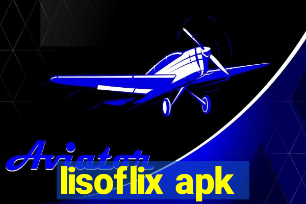 lisoflix apk