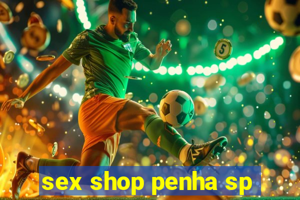 sex shop penha sp