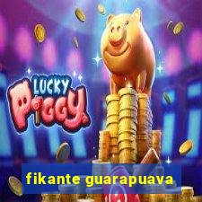 fikante guarapuava