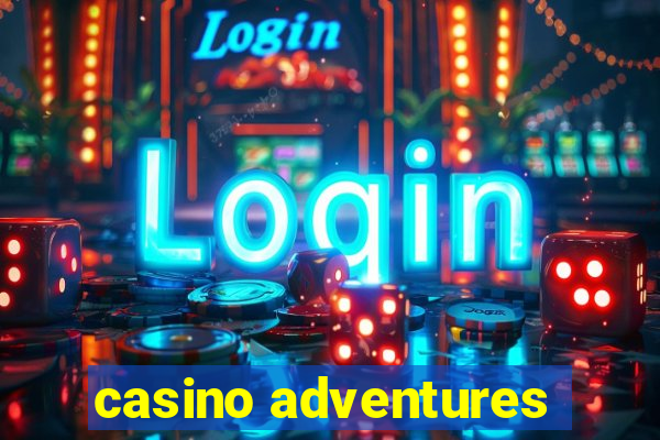 casino adventures